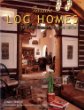 Log Cabin Decorating - Inside Log Homes: The Art & Spirit of Home Decor