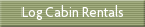 Log Cabin Rentals